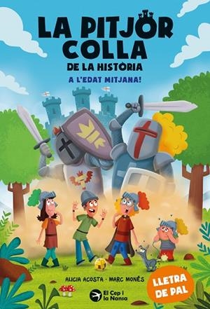 LA PITJOR COLLA DE LA HISTÒRIA. A L'EDAT MITJANA! | 9788419747983 | ACOSTA, ALICIA | Llibreria Online de Vilafranca del Penedès | Comprar llibres en català