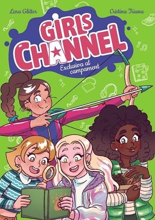 GIRLS CHANNEL 2 EXCLUSIVA AL CAMPAMENT | 9788448967376 | GLITTER, LARA | Llibreria Online de Vilafranca del Penedès | Comprar llibres en català