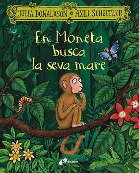 EN MONETA BUSCA LA SEVA MARE | 9788413495279 | DONALDSON, JULIA | Llibreria Online de Vilafranca del Penedès | Comprar llibres en català