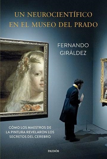UN NEUROCIENTÍFICO EN EL MUSEO DEL PRADO | 9788449343667 | GIRÁLDEZ, FERNANDO | Llibreria Online de Vilafranca del Penedès | Comprar llibres en català