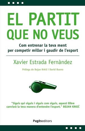 EL PARTIT QUE NO VEUS | 9788413036878 | ESTRADA FERNÀNDEZ, XAVIER | Llibreria Online de Vilafranca del Penedès | Comprar llibres en català