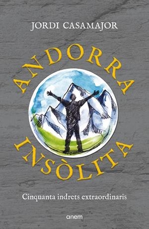 ANDORRA INSÒLITA | 9788418865602 | CASAMAJOR, JORDI | Llibreria Online de Vilafranca del Penedès | Comprar llibres en català
