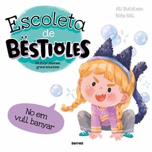 ESCOLETA DE BESTIOLES  NO EM VULL BANYAR | 9788427246959 | RUTSTEIN, ALI | Llibreria Online de Vilafranca del Penedès | Comprar llibres en català