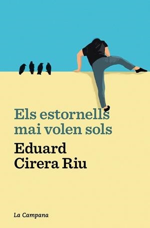 ELS ESTORNELLS MAI VOLEN SOLS | 9788419245687 | CIRERA RIU, EDUARD | Llibreria Online de Vilafranca del Penedès | Comprar llibres en català