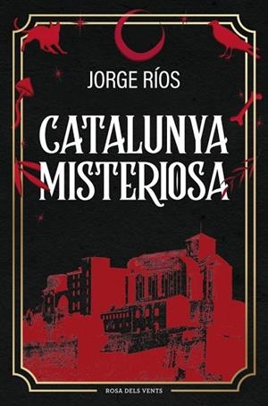 CATALUNYA MISTERIOSA | 9788410256620 | RÍOS, JORGE | Llibreria Online de Vilafranca del Penedès | Comprar llibres en català