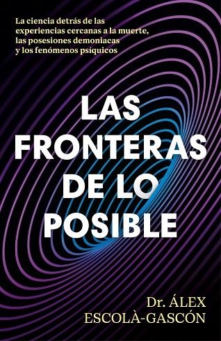 LAS FRONTERAS DE LO POSIBLE | 9788410467859 | ESCOLÁ-GASCÓN, ÁLEX | Llibreria Online de Vilafranca del Penedès | Comprar llibres en català