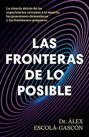 LAS FRONTERAS DE LO POSIBLE | 9788410467859 | ESCOLÁ-GASCÓN, ÁLEX | Llibreria Online de Vilafranca del Penedès | Comprar llibres en català