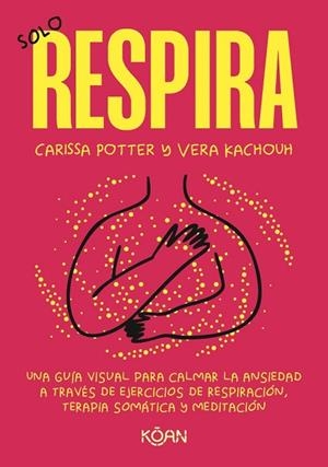 SOLO RESPIRA | 9788410358423 | POTTER, CARISSA/KACHOUH, VERA | Llibreria Online de Vilafranca del Penedès | Comprar llibres en català