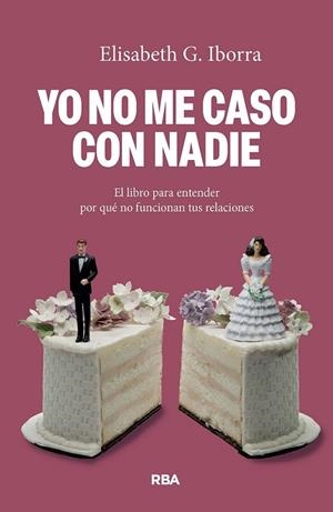 YO NO ME CASO CON NADIE | 9788410988910 | G. IBORRA, ELISABETH | Llibreria Online de Vilafranca del Penedès | Comprar llibres en català
