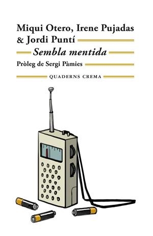 SEMBLA MENTIDA | 9788477277187 | OTERO, MIQUI/PUJADAS, IRENE/PUNTÍ, JORDI | Llibreria Online de Vilafranca del Penedès | Comprar llibres en català
