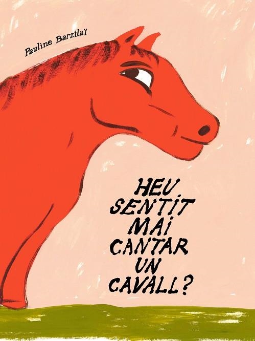 HEU SENTIT MAI CANTAR UN CAVALL? | 9791399129922 | BARZILAÏ, PAULINE | Llibreria Online de Vilafranca del Penedès | Comprar llibres en català