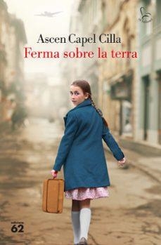 FERMA SOBRE LA TERRA | 9788429783377 | CAPEL, ASCEN | Llibreria Online de Vilafranca del Penedès | Comprar llibres en català