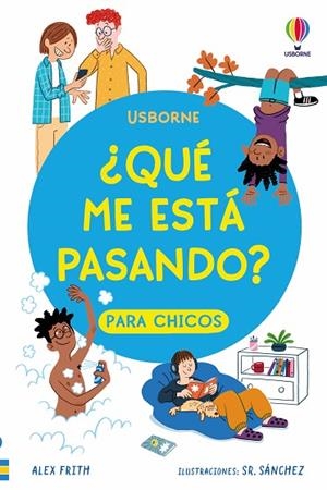 ¿QUÉ ME ESTÁ PASANDO? PARA CHICOS | 9781836067016 | FRITH, ALEX/TAPSELL, MICAELA | Llibreria Online de Vilafranca del Penedès | Comprar llibres en català