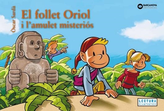 EL FOLLET ORIOL I L'AMULET MISTERIÓS | 9788448967475 | SARDÀ, ÒSCAR | Llibreria Online de Vilafranca del Penedès | Comprar llibres en català