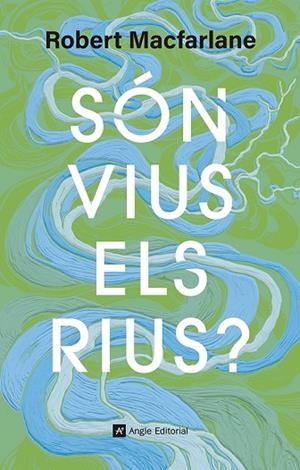 SÓN VIUS ELS RIUS? | 9791387853181 | MACFARLANE, ROBERT | Llibreria Online de Vilafranca del Penedès | Comprar llibres en català
