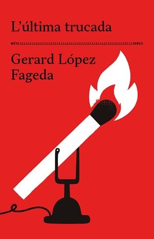 L'ÚLTIMA TRUCADA | 9788417353759 | GERARD LÓPEZ FAGEDA | Llibreria Online de Vilafranca del Penedès | Comprar llibres en català