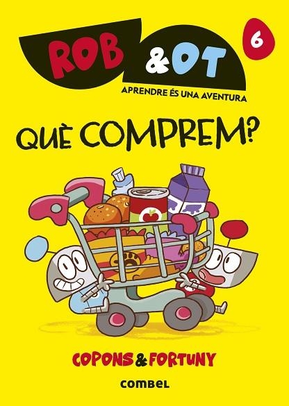 ROB & OT 6 QUÈ COMPREM? | 9788411583268 | COPONS RAMON, JAUME | Llibreria Online de Vilafranca del Penedès | Comprar llibres en català