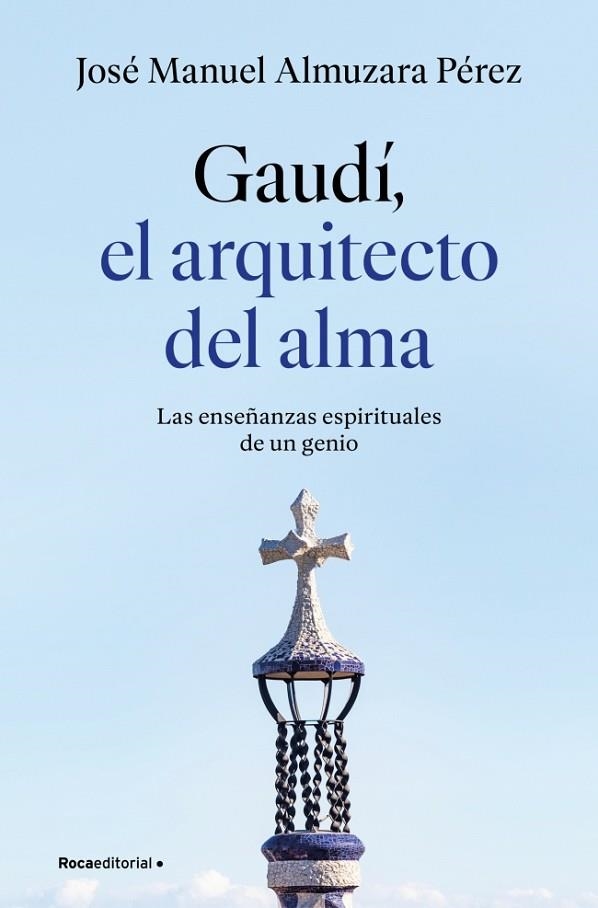 GAUDÍ EL ARQUITECTO DEL ALMA | 9791387629939 | ALMUZARA, JOSÉ MANUEL | Llibreria L'Odissea - Libreria Online de Vilafranca del Penedès - Comprar libros