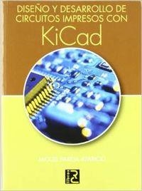 DISEÑO Y DESARROLLO DE CIRCUITOS IMPRESOS CON KICAD | 9788493776916 | PAREJA APARICIO, MIGUEL | Llibreria L'Odissea - Libreria Online de Vilafranca del Penedès - Comprar libros