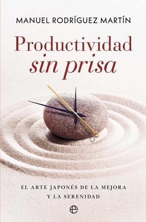 PRODUCTIVIDAD SIN PRISA | 9788410942530 | RODRÍGUEZ MARTÍN, MANUEL | Llibreria Online de Vilafranca del Penedès | Comprar llibres en català