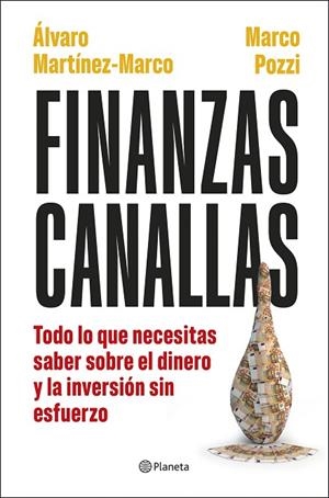 FINANZAS CANALLAS | 9788408317180 | POZZI, MARCO/MARTÍNEZ MARCO, ÁLVARO | Llibreria Online de Vilafranca del Penedès | Comprar llibres en català