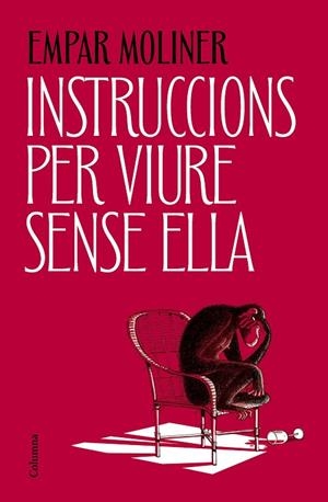 INSTRUCCIONS PER VIURE SENSE ELLA | 9788466434775 | MOLINER, EMPAR | Llibreria Online de Vilafranca del Penedès | Comprar llibres en català