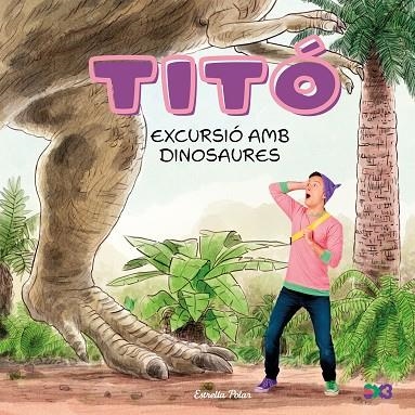 TITÓ. EXCURSIÓ AMB DINOSAURES | 9791387903176 | JIMÉNEZ CARBÓ, CRISTINA | Llibreria L'Odissea - Libreria Online de Vilafranca del Penedès - Comprar libros