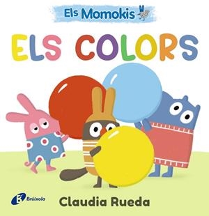 ELS MOMOKIS ELS COLORS | 9788413495309 | RUEDA, CLAUDIA | Llibreria Online de Vilafranca del Penedès | Comprar llibres en català