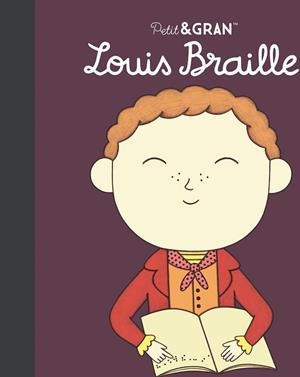 PETIT&GRAN LOUIS BRAILLE | 9788411782494 | SÁNCHEZ VEGARA, MARÍA ISABEL | Llibreria Online de Vilafranca del Penedès | Comprar llibres en català