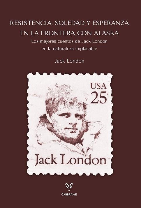 RESISTENCIA, SOLEDAD Y ESPERANZA EN LA FRONTERA CON ALASKA | 9788412949056 | LONDON, JACK | Llibreria Online de Vilafranca del Penedès | Comprar llibres en català