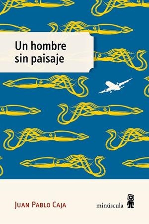 UN HOMBRE SIN PAISAJE | 9791399004083 | CAJA, JUAN PABLO | Llibreria Online de Vilafranca del Penedès | Comprar llibres en català