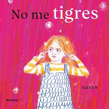 NO ME TIGRES | 9788410016545 | GARCÍA-CONTRERAS MARTÍNEZ, NANEN | Llibreria Online de Vilafranca del Penedès | Comprar llibres en català