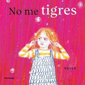 NO ME TIGRES | 9788410016545 | GARCÍA-CONTRERAS MARTÍNEZ, NANEN | Llibreria Online de Vilafranca del Penedès | Comprar llibres en català