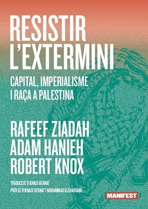 RESISTIR L'EXTERMINI | 9791387872847 | HANIEH, ADAM / KNOX, ROBERT / ZIADAH, RAF | Llibreria L'Odissea - Libreria Online de Vilafranca del Penedès - Comprar libros