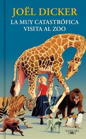 LA MUY CATASTRÓFICA VISITA AL ZOO | 9791387846893 | DICKER, JOËL | Llibreria Online de Vilafranca del Penedès | Comprar llibres en català