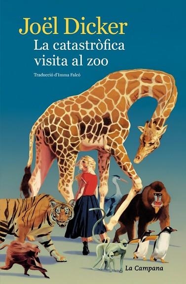 LA CATASTRÒFICA VISITA AL ZOO | 9791387564407 | DICKER, JOËL | Llibreria L'Odissea - Libreria Online de Vilafranca del Penedès - Comprar libros