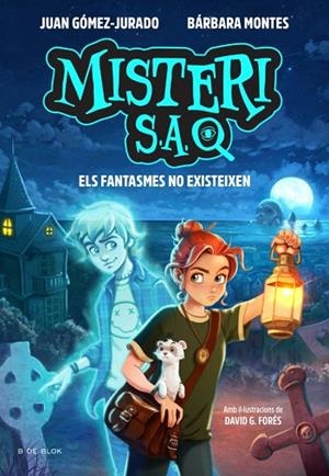MISTERI S.A. 1  ELS FANTASMES NO EXISTEIXEN | 9791387695569 | GÓMEZ-JURADO, JUAN/MONTES, BÁRBARA | Llibreria Online de Vilafranca del Penedès | Comprar llibres en català