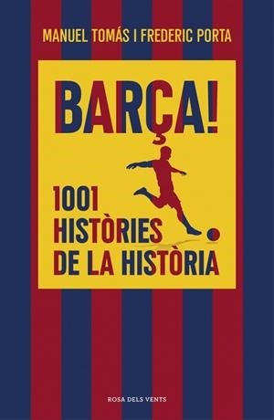 BARÇA ! 1001 HISTÒRIES DE LA HISTÒRIA | 9791387653835 | TOMÁS, MANUEL/PORTA, FREDERIC | Llibreria Online de Vilafranca del Penedès | Comprar llibres en català