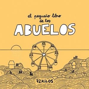 EL PEQUEÑO LIBRO DE LOS ABUELOS | 9788466683883 | 72 KILOS | Llibreria Online de Vilafranca del Penedès | Comprar llibres en català