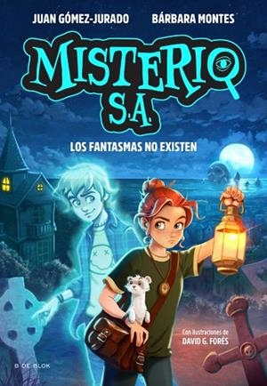 MISTERIO S.A. 1 - LOS FANTASMAS NO EXISTEN | 9791387695552 | GÓMEZ-JURADO, JUAN/MONTES, BÁRBARA | Llibreria Online de Vilafranca del Penedès | Comprar llibres en català