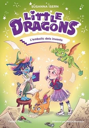 LITTLE DRAGONS 5 L'EMBOLIC DELS INVENTS | 9791387903725 | ISERN, SUSANNA | Llibreria Online de Vilafranca del Penedès | Comprar llibres en català