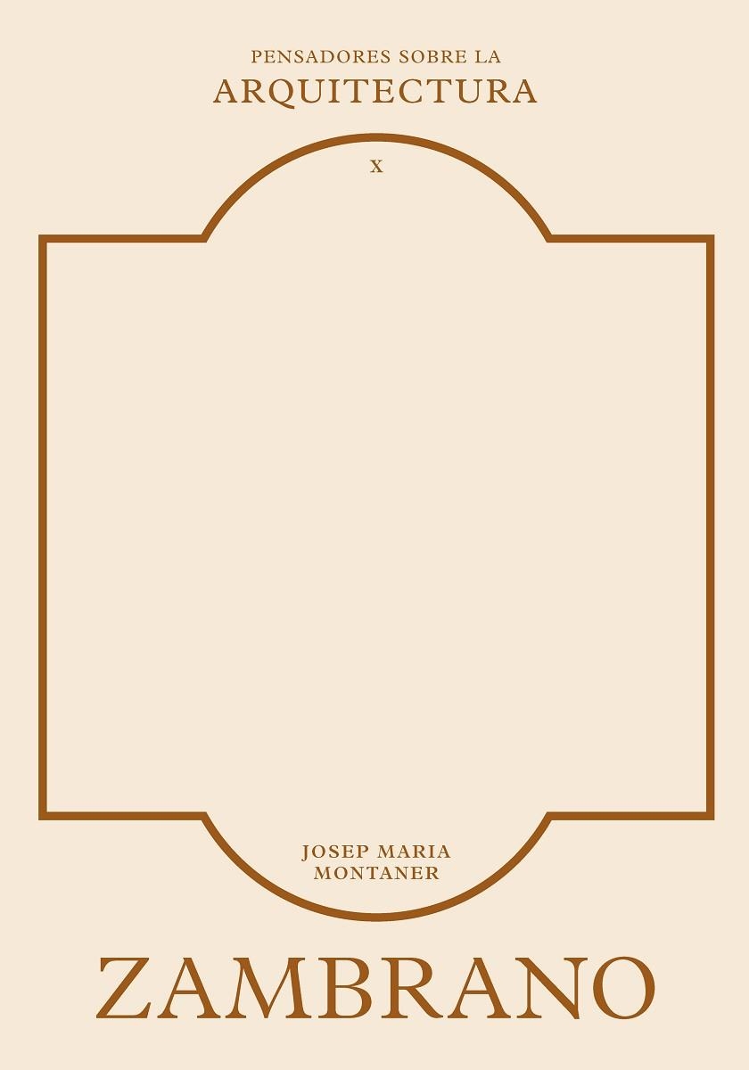 ZAMBRANO SOBRE LA ARQUITECTURA | 9788410121430 | MONTANER, JOSEP MARIA | Llibreria Online de Vilafranca del Penedès | Comprar llibres en català