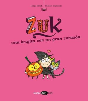 ZUK 6. UNA BRUJITA CON UN GRAN CORAZÓN | 9791387744229 | BLOCH, SERGE | Llibreria L'Odissea - Libreria Online de Vilafranca del Penedès - Comprar libros
