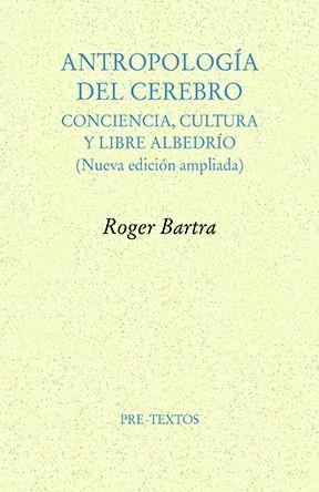 ANTROPOLOGÍA DEL CEREBRO | 9791388054129 | BARTRA, ROGER | Llibreria Online de Vilafranca del Penedès | Comprar llibres en català