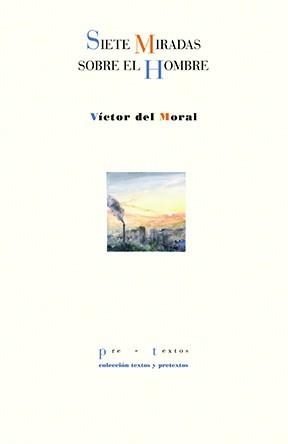 SIETE MIRADAS SOBRE EL HOMBRE | 9791388054150 | DEL MORAL, VÍCTOR | Llibreria L'Odissea - Libreria Online de Vilafranca del Penedès - Comprar libros