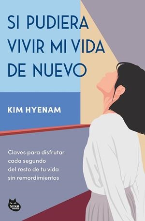 SI PUDIERA VIVIR MI VIDA DE NUEVO | 9788410427365 | HYENAM, KIM | Llibreria L'Odissea - Libreria Online de Vilafranca del Penedès - Comprar libros
