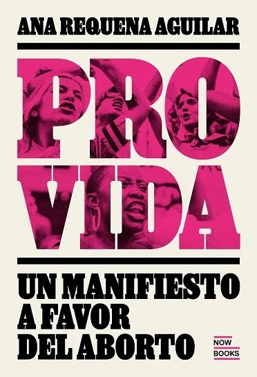 PROVIDA. MANIFIESTO A FAVOR DEL ABORTO | 9788416245567 | REQUENA AGUIILAR, ANA | Llibreria L'Odissea - Libreria Online de Vilafranca del Penedès - Comprar libros