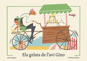 ELS GELATS DE L'AVI GINO | 9788419262950 | MUGICA, JULIE | Llibreria L'Odissea - Libreria Online de Vilafranca del Penedès - Comprar libros