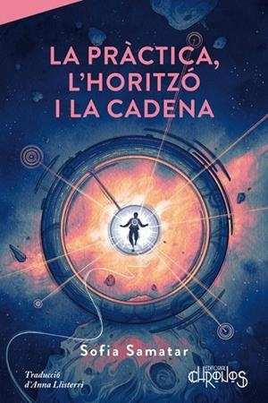LA PRÁCTICA, L'HORITZÓ I LA CADENA | 9791399138818 | SAMATAR, SOFIA | Llibreria Online de Vilafranca del Penedès | Comprar llibres en català