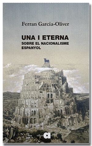 UNA I ETERNA. SOBRE EL NACIONALISME ESPANYOL | 9791387680213 | GARCIA-OLIVER I GARCIA, FERRAN | Llibreria Online de Vilafranca del Penedès | Comprar llibres en català